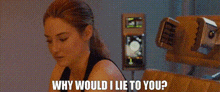 Divergent Tris Prior GIF - Divergent Tris Prior Why Would I Lie To You GIFs