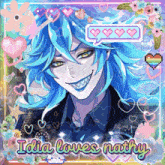 a picture of a man with blue hair and the words idia loves nathy on it