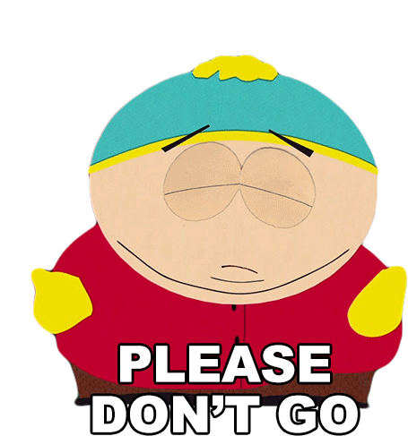 Please Dont Go Eric Cartman Sticker - Please Dont Go Eric Cartman South Park Stickers
