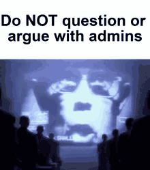 Do Not Question Or Argue Admins GIF - Do Not Question Or Argue Admins No Abuse GIFs