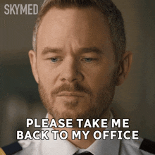 a man with a beard says please take me back to my office on a skymed poster