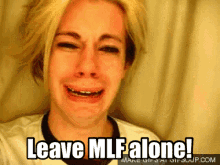 Leave Mlf Alone Crying GIF