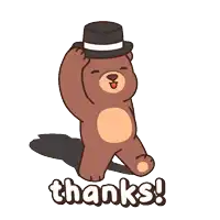 a cartoon of a teddy bear holding a top hat with the words thanks below it