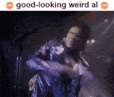 Weird Al Good-looking GIF - Weird Al Good-looking Handsome GIFs