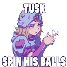 a picture of a girl with the words tusk spin his balls