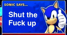 sonic the hedgehog giving a thumbs up with the words " shut the fuck up " below him