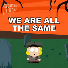 We Are All The Same Pip Pirrip GIF - We Are All The Same Pip Pirrip South Park GIFs