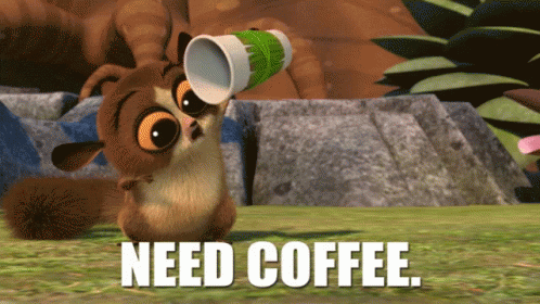 need coffee..