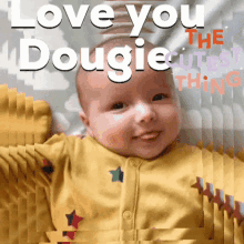dougie love you the cutie smile baby