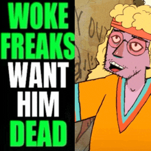 a poster that says woke freaks want him dead on it