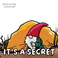 a cartoon of a gnome with the words it 's a secret