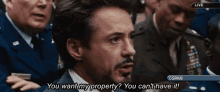 Tony Stark Want My Property You Want My Property GIF - Tony Stark Want My Property You Want My Property You Want My Property But You Cant Have It GIFs