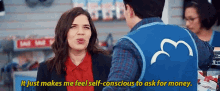 Superstore Amy Sosa GIF - Superstore Amy Sosa It Just Makes Me Feel Self Conscious To Ask For Money GIFs