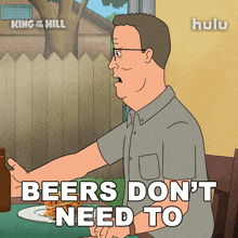 a cartoon of a man sitting at a table with the words beers don 't need to