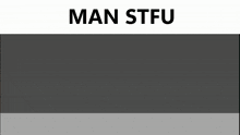 a cartoon of a person laying down with the words man stfu above
