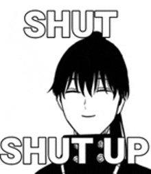 a black and white drawing of a boy with a ponytail and the words `` shut up '' .