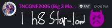 tnconf 2005 big 3 mo fat 12:25 pm 1k8 star-lord