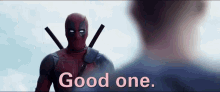 Goodone Deadpool GIF - Goodone Deadpool Funny GIFs