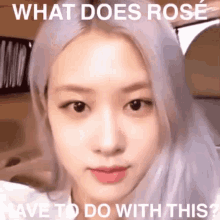What Does Roséhave To Do With This Rosémeme GIF - What Does Roséhave To Do With This Rosémeme Blackpink Rosé GIFs