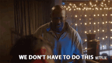 We Dont Have To Do This Db Woodside GIF - We Dont Have To Do This Db Woodside Amenadiel GIFs