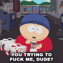 You Trying To Fuck Me Dude Eric Cartman GIF - You Trying To Fuck Me Dude Eric Cartman South Park GIFs