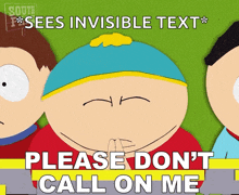 Please Dont Call On Me Eric Cartman GIF