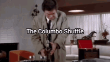 Columbo Shuffle Columbo GIF - Columbo Shuffle Columbo Columbo Detective GIFs