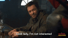Look Lady I'M Not Interested Logan GIF - Look Lady I'M Not Interested Logan Wolverine GIFs
