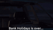 a purple bunny is driving a car and the words bank holidays is over