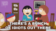 Theres A Bunch Of Idiots Out There Randy Marsh GIF