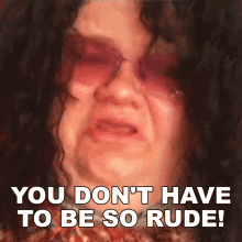You Dont Have To Be So Rude Nannymaw GIF - You Dont Have To Be So Rude Nannymaw Dont Be Rude GIFs