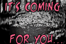 Its Coming For You Horror GIF - Its Coming For You Horror GIFs