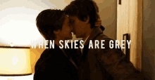 when skies are grey tfios