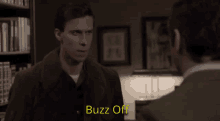 Buzz Off Off GIF - Buzz Off Off Briggon GIFs