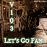 a sign that says let 's go fam is lit up in green
