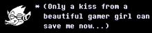 a black background with white text that reads " only a kiss from a beautiful gamer girl can save me now "