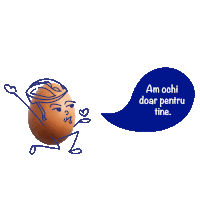 a cartoon drawing of an egg with a blue speech bubble that says am ochi doar pentru tine