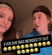 a picture of a boy and a girl with a caption that says " even she was weirded tf out "