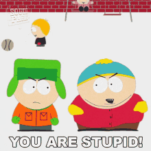 You Are Stupid Eric Cartman GIF - You Are Stupid Eric Cartman Kyle Broflovski GIFs