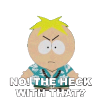 No The Heck With That Butters Stotch Sticker - No The Heck With That Butters Stotch South Park Stickers