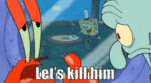 Krabs Spongebob GIF - Krabs Spongebob Lets Kill Him GIFs