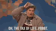 Oh The Tax Of Life GIF