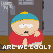 Are We Cool Eric Cartman GIF - Are We Cool Eric Cartman South Park GIFs