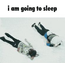 two people laying on the floor with the words i am going to sleep
