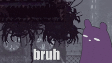 a purple cartoon character is standing in front of a giant spider and says bruh .