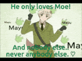 a poster that says " he only loves moe and nobody else "
