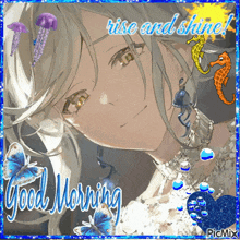 a picture of a girl with jellyfish and seahorses and the words rise and shine