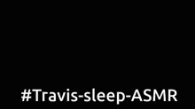 Travis Sleep GIF - Travis Sleep Asmr GIFs