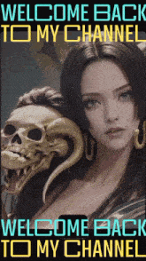a poster that says welcome back to my channel with a woman and a skull