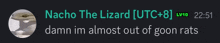 nacho the lizard says that he is almost out of goon rats